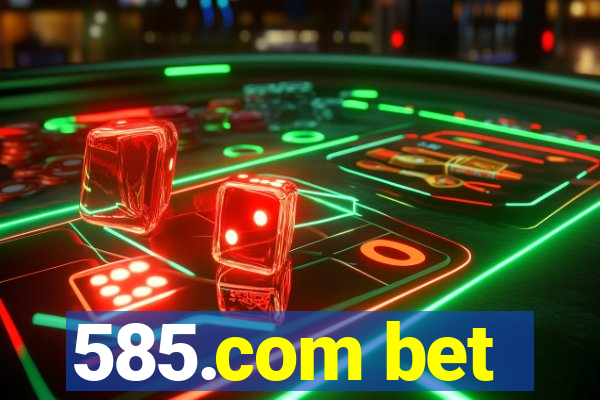 585.com bet